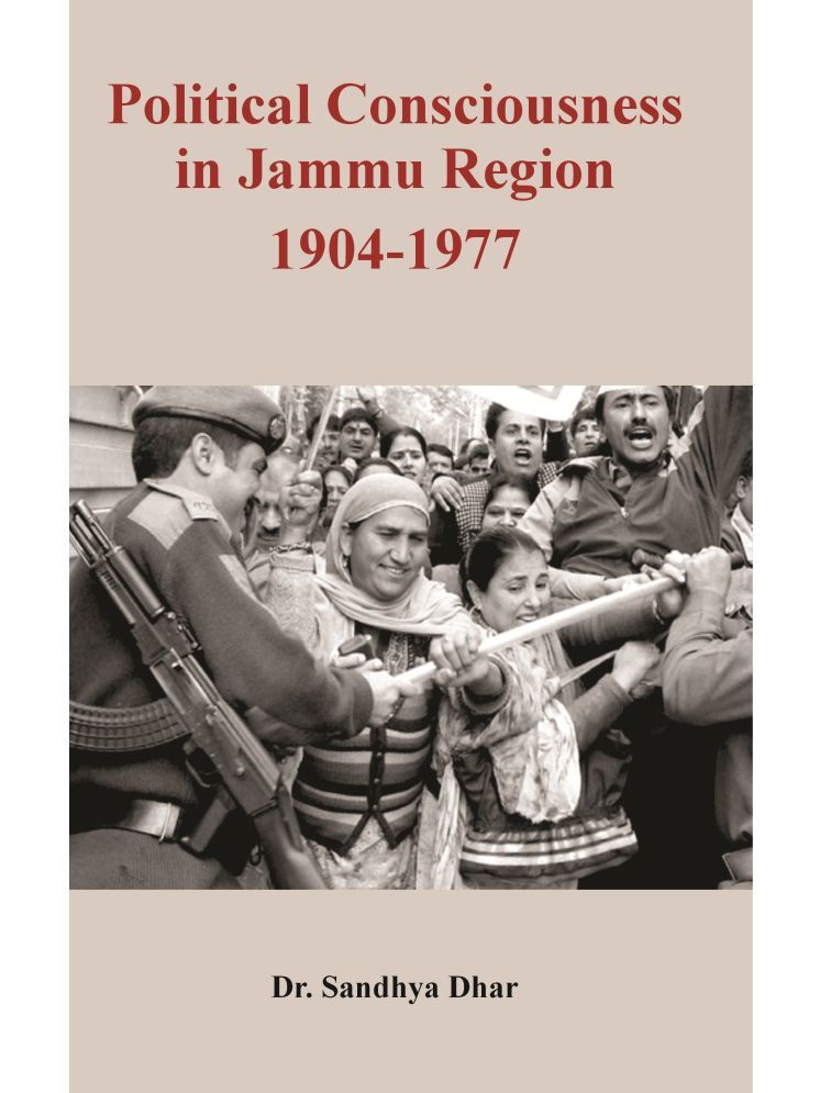     			Political Consciousness in Jammu Region 1904-1977