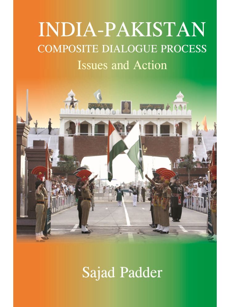     			India Pakistan Composite Dialogue Process : Issues and Action