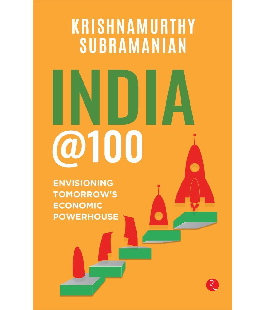     			India @100 : Envisioning Tomorrow’s Economic Powerhouse