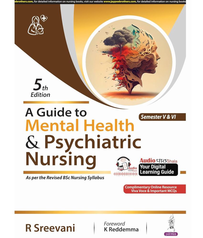     			A Guide to Mental Health & Psychiatric Nursing by R Sreevani Paperback – 1 January 2024