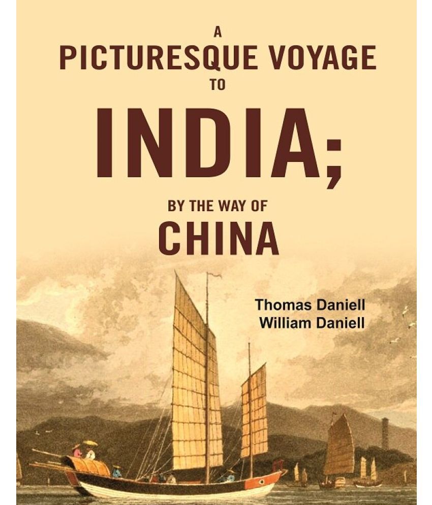     			A Picturesque Voyage to India; By the Way of China [Hardcover]