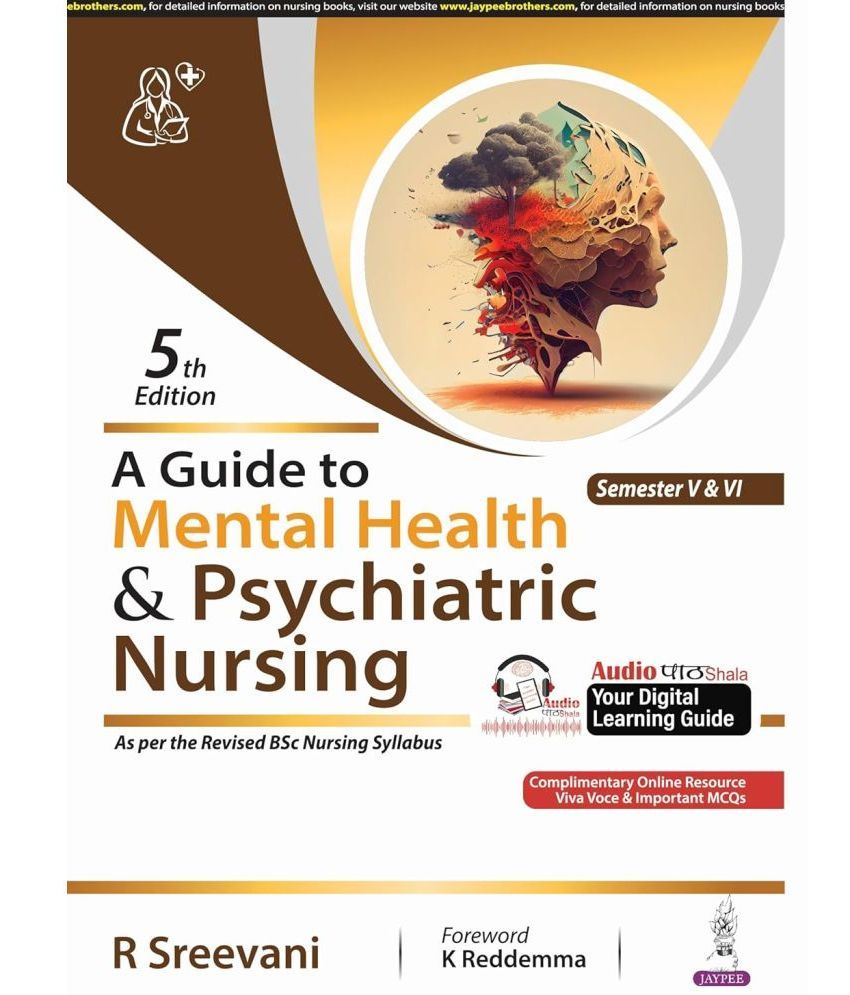     			A Guide to Mental Health & Psychiatric Nursing by R Sreevani Paperback – 1 January 2024