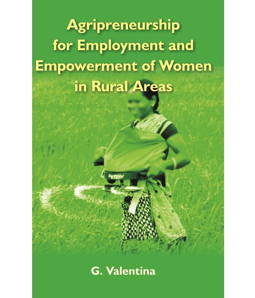     			Agripreneurship For Employment and Empowerment of Women in Rural Areas