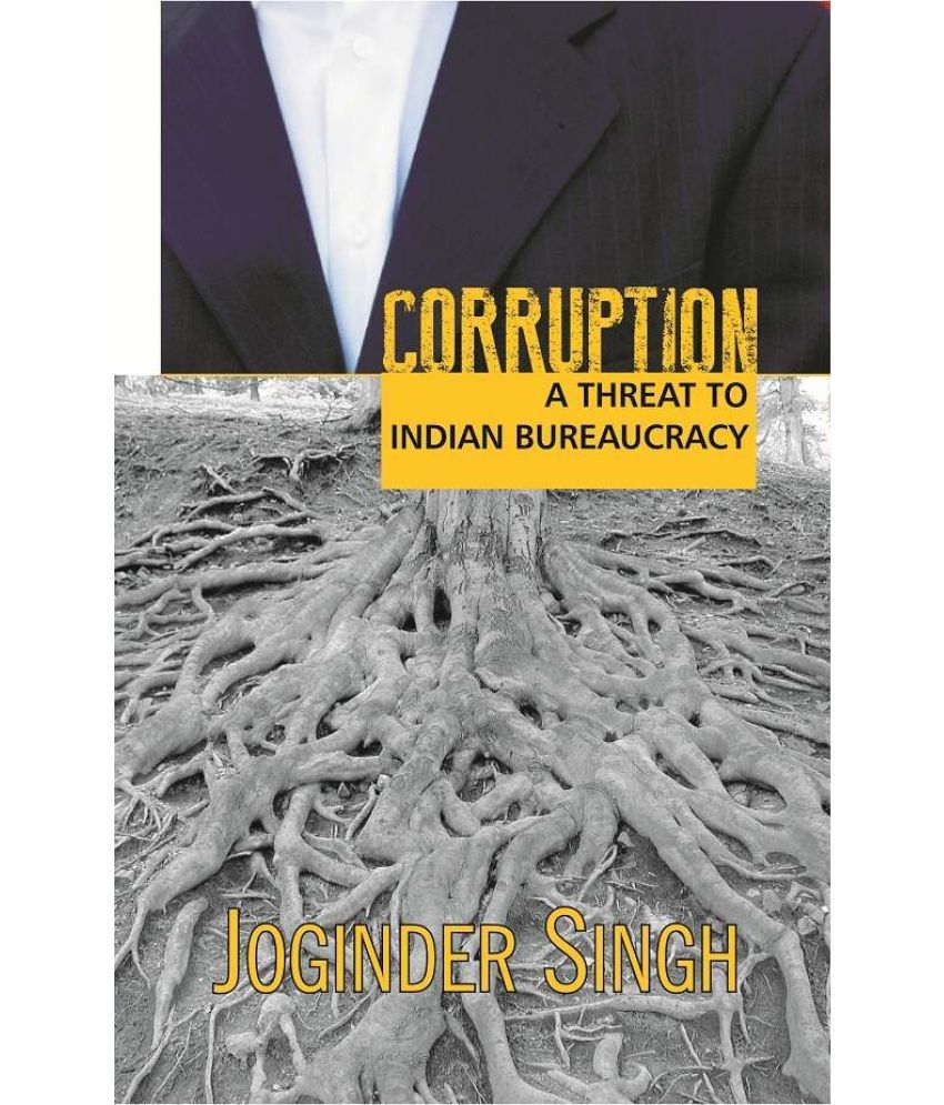     			Corruption: A Threat to Indian Burearucracy