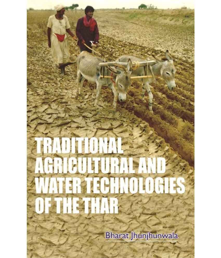     			Traditional Agricultural and Water Technology of the Thar