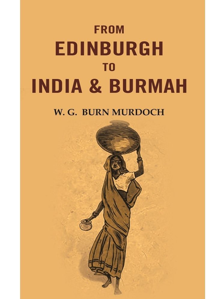     			From Edinburgh to India & Burmah