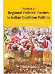 The Role of Regional Political Parties in Indian Coalition Politics a Case Study of Tamil Nadu