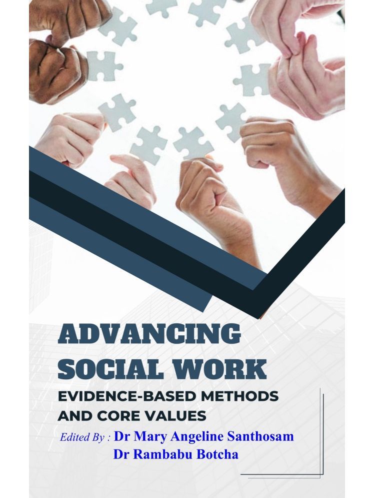     			Advancing Social Work Evidence Based Methods By Dr Mary Angeline, Dr Rambabu Botcha