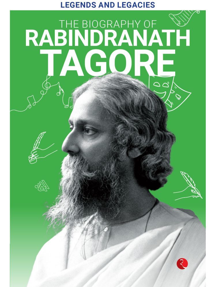     			Legends and Legacies : The Biography of Rabindranath Tagore