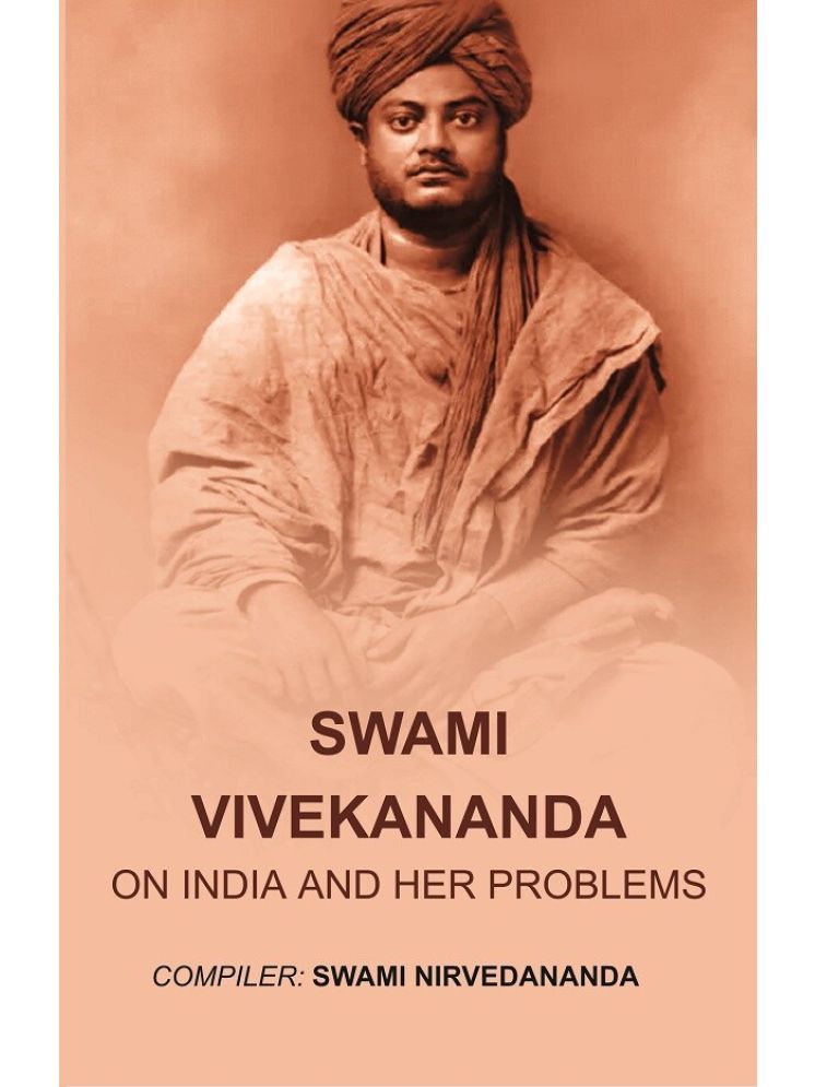     			Swami Vivekananda: On India and her Problems