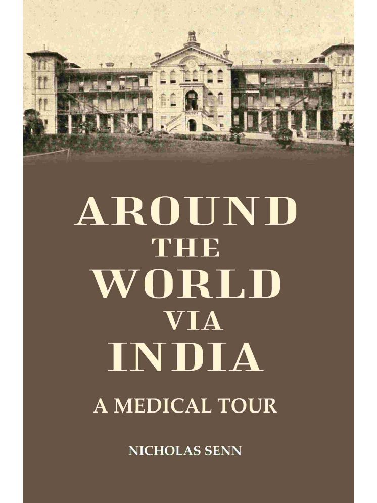     			Around the World Via India: A Medical tour [Hardcover]