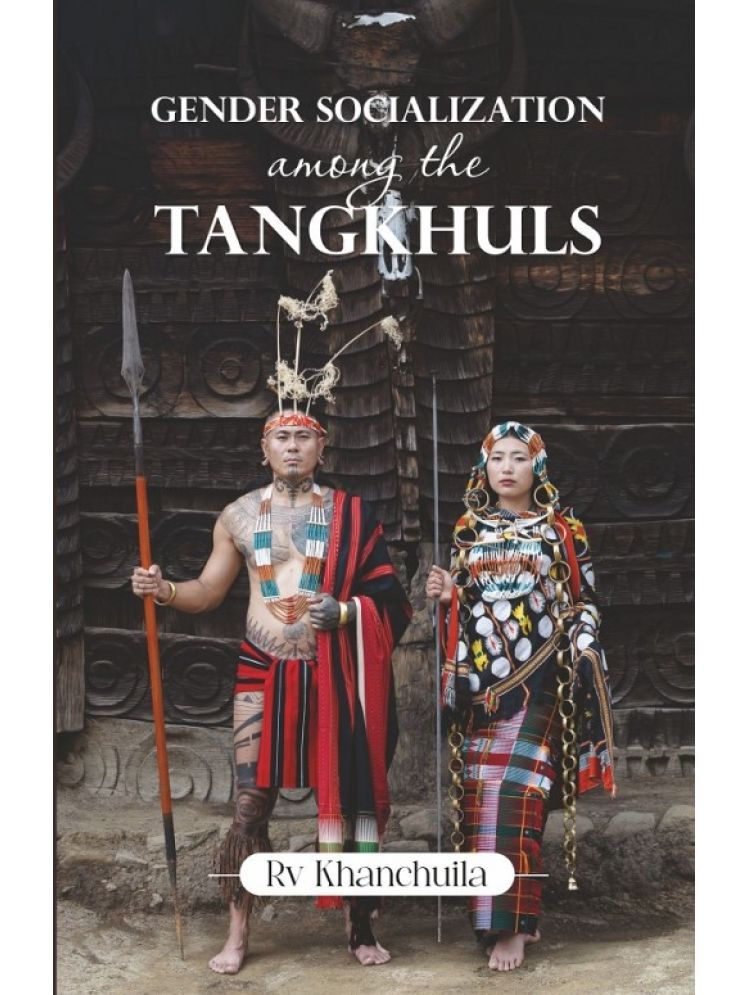     			Gender Socialization Among The Tangkhuls [Hardcover]