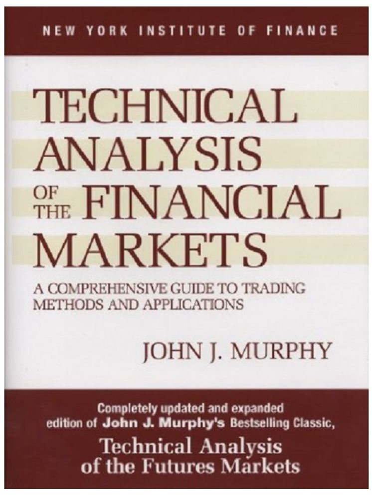     			Technical Analysis of the Financial Markets: A Comprehensive Guide to Trading Methods and Applications