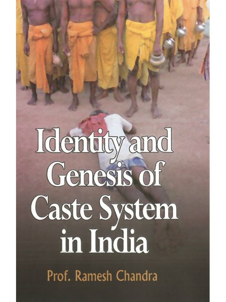     			Identity and Genesis of Caste System in India