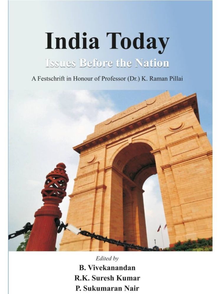     			India Today: Issues Before the Nation: a Festschrift in Honour of Professor (Dr.) K. Raman Pillai