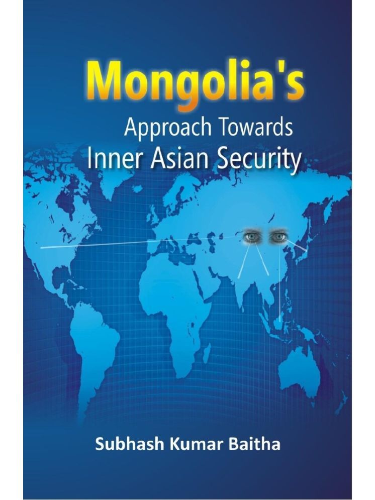     			Mongolia's Approach Towards Inner Asian Security