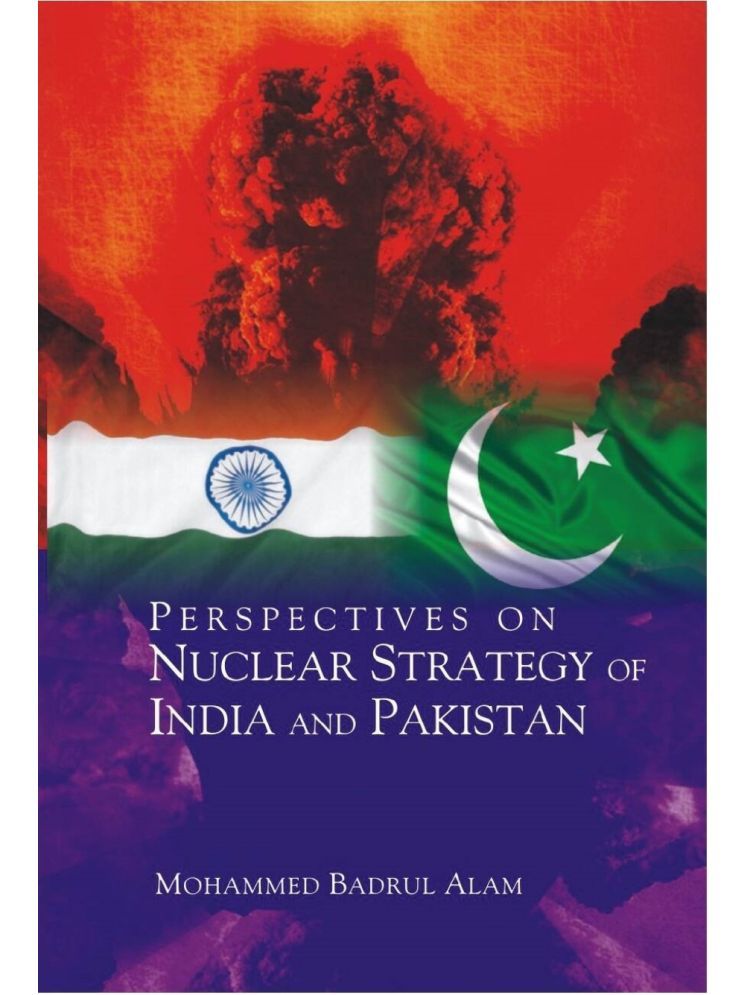     			Perspectives On Nuclear Strategy of India and Pakistan