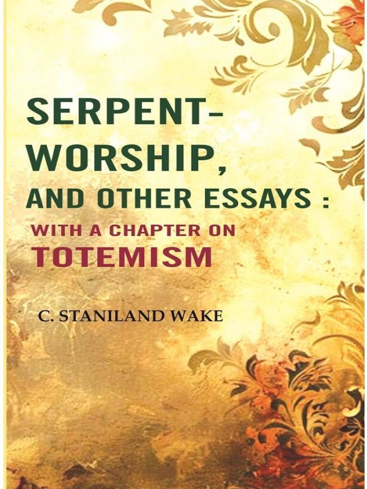     			Serpent-worship, and Other essays : with a Chapter On Totemism