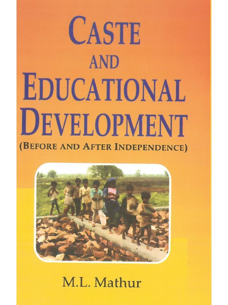     			Caste and Educational Development - Before and after Independence