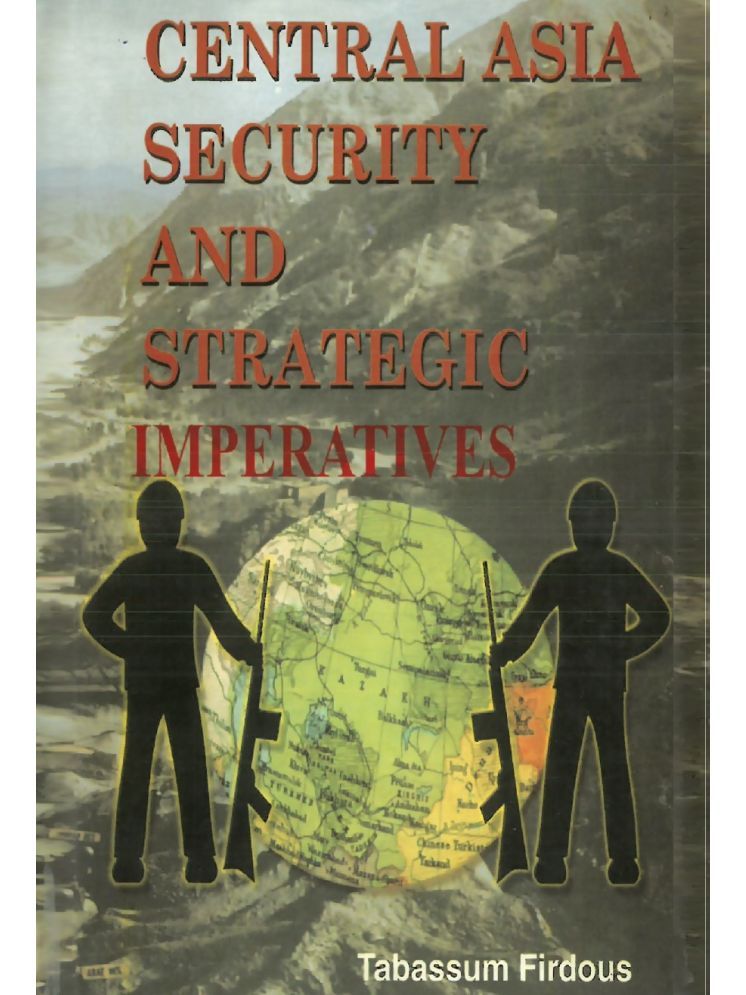     			Central Asia: Security and Strategic Imperatives