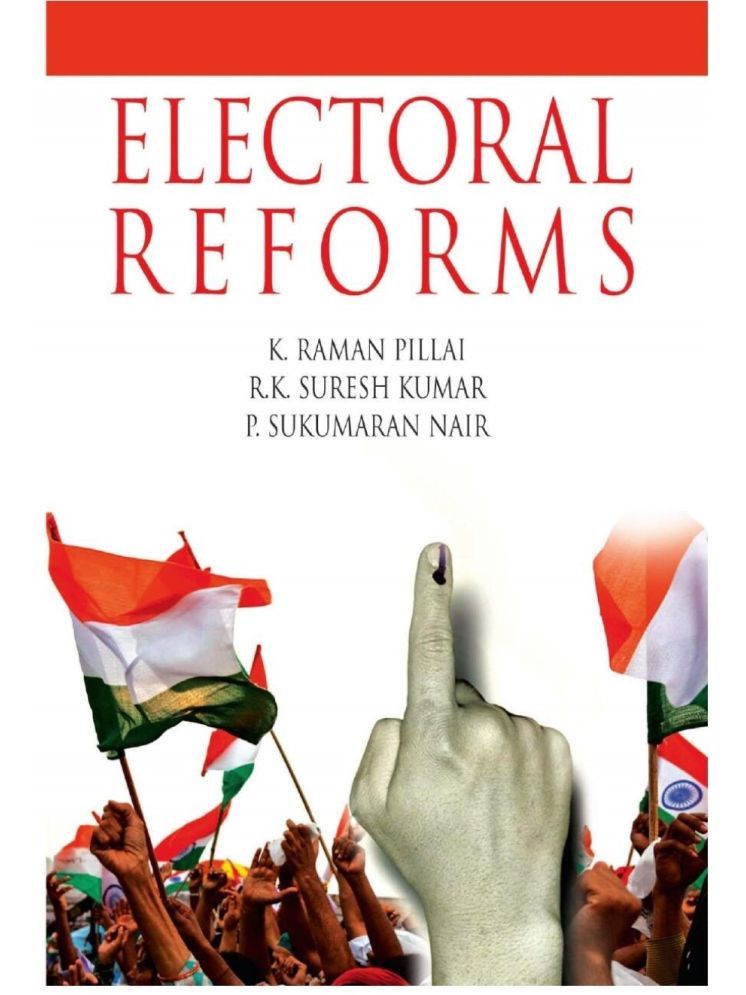     			Electoral Reforms Why and How