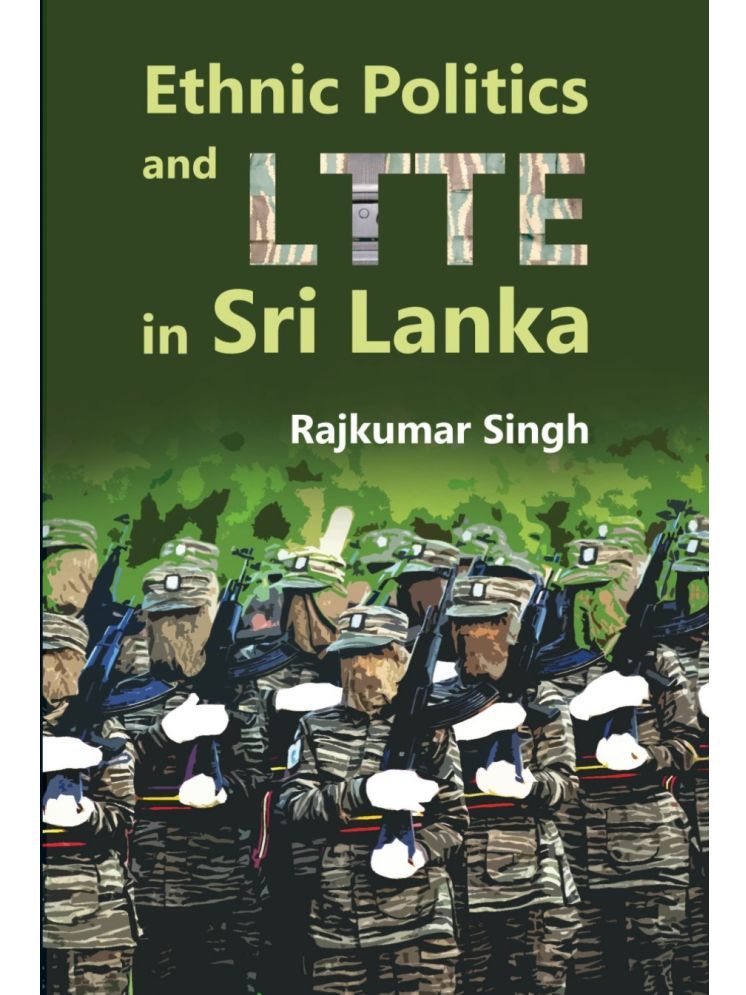     			Ethnic Politics and Ltte in Sri Lanka