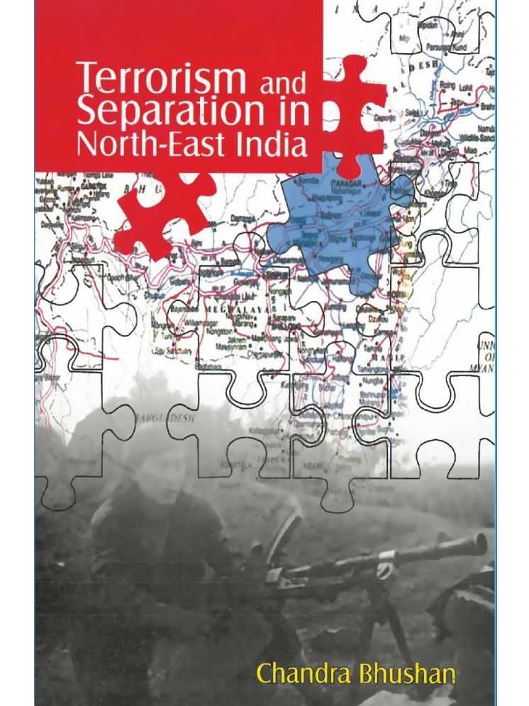     			Terrorism and Separation in North - East India