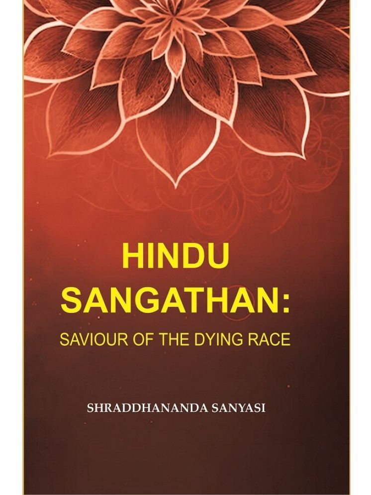     			Hindu Sangathan: Saviour of the Dying Race [Hardcover]