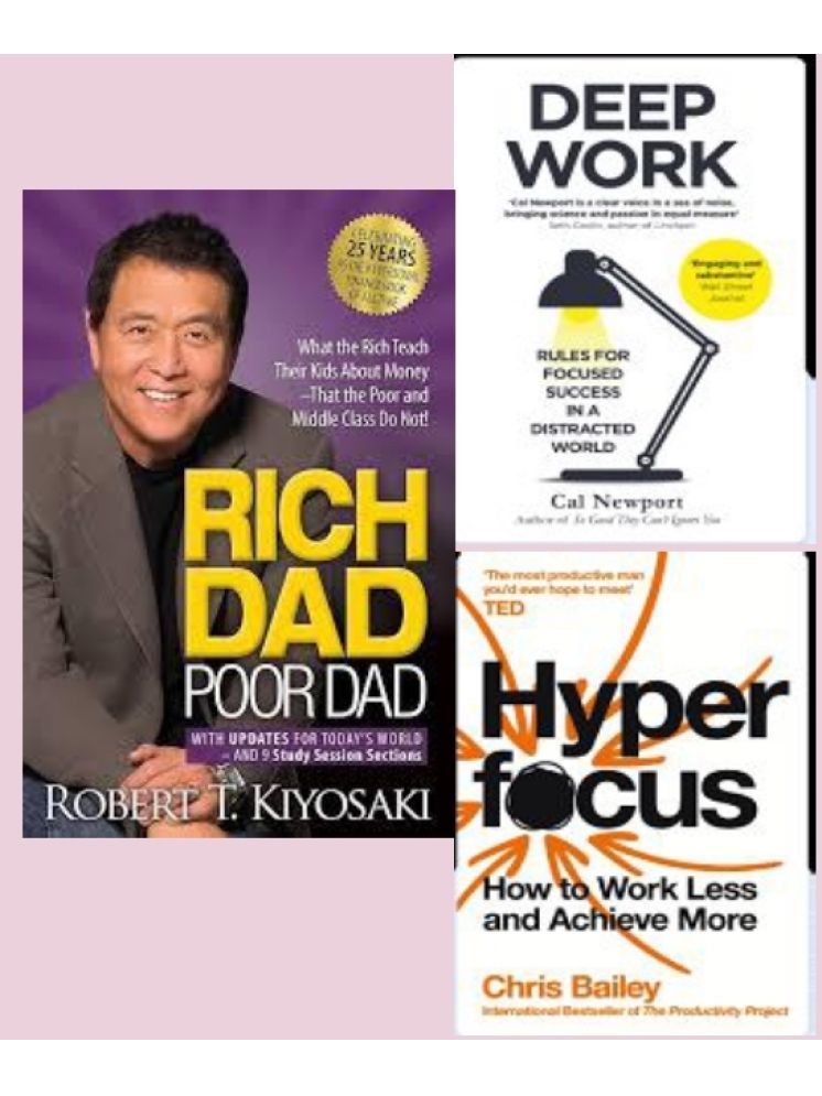     			Rich Dad Poor Dad + Deep Work + Hyperfocus