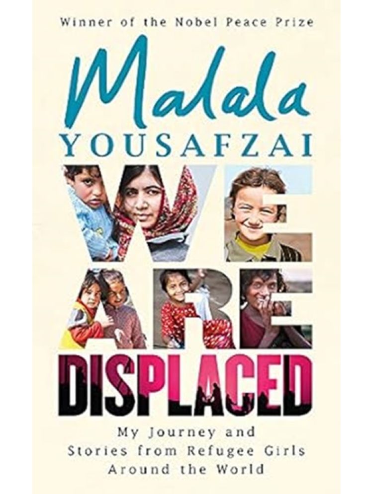     			WE ARE DISPLACED By Yousafzai Malala