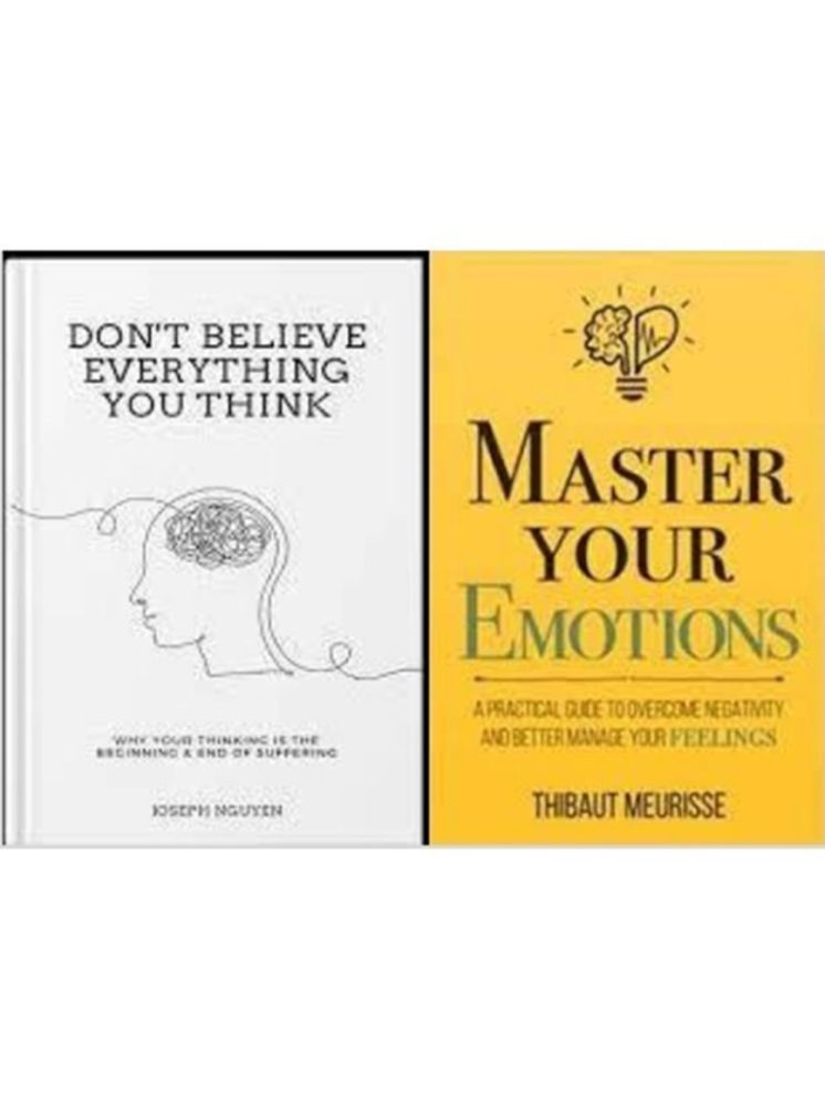     			Don't Believe Everything You Think + Master Your Emotions